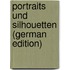 Portraits Und Silhouetten (German Edition)