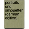 Portraits Und Silhouetten (German Edition) door Gustav Kühne F