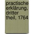 Practische Erklärung, Dritter Theil, 1764