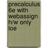 Precalculus 6E with Webassign H/W Only Loe