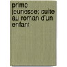 Prime Jeunesse; Suite Au Roman D'Un Enfant by Professor Pierre Loti