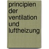 Principien der Ventilation und Luftheizung door Adolph Wolpert