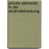 Private Elemente in Der Strafvollstreckung door Lena Barbara Koetter