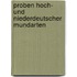 Proben hoch- und niederdeutscher Mundarten
