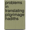 Problems In Translating Pilgrimage Hadiths door Mansour Harb