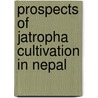 Prospects of Jatropha Cultivation in Nepal door Ram Prasad Gautam