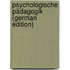 Psychologische Pädagogik (German Edition)