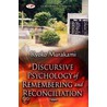 Psychology of Remembering & Reconciliation door Kyoko Murakami