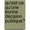 Qu'est-ce qu'une bonne décision publique? by Claude Rochet