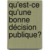 Qu'est-ce qu'une bonne décision publique? door Claude Rochet