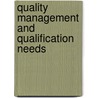 Quality Management And Qualification Needs by Johannes Koper