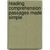 Reading Comprehension Passages Made Simple by Andree' Sampson