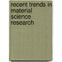 Recent Trends in Material Science Research