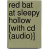 Red Bat At Sleepy Hollow [with Cd (audio)] by Janet Halfmann