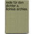 Rede für den Dichter a. Licinius Archias.