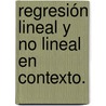 Regresión Lineal y no lineal en contexto. by Armando López Zamudio