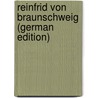 Reinfrid Von Braunschweig (German Edition) door Bartsch Karl