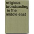 Religious Broadcasting  in the Middle East