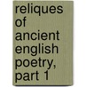 Reliques of Ancient English Poetry, Part 1 door Thomas Percy