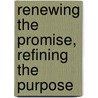 Renewing the Promise, Refining the Purpose door Mark H. Salisbury