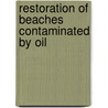 Restoration of Beaches Contaminated by Oil door Garth D. Gumtz