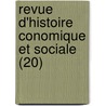 Revue D'Histoire Conomique Et Sociale (20) by Auguste DesChamps