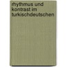 Rhythmus Und Kontrast Im Turkischdeutschen door Prof Friederike Kern