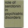 Role of Serotonin in Psychiatric Disorders by Brown R. Brown