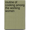 Routine of Cooking Among the Working Women by Siti Khuzaimah Abu Bakar