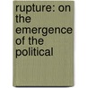 Rupture: On the Emergence of the Political door Todd McGowan