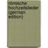 Römische Hochzeitslieder (German Edition)