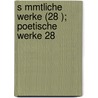 S Mmtliche Werke (28 ); Poetische Werke 28 door Christoph Martin Wieland