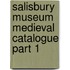 Salisbury Museum Medieval Catalogue Part 1