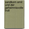 Sandkorn Emil und der geheimnisvolle Troll door Jan Vitha