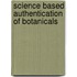 Science Based Authentication of Botanicals