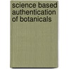 Science Based Authentication of Botanicals door Yatin Shukla