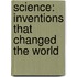 Science: Inventions That Changed the World