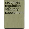 Securities Regulation Statutory Supplement door Stephen J. Choi