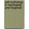 Self-Mythology in Hemingway and Fitzgerald by Allison Herman