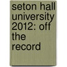 Seton Hall University 2012: Off the Record door Rocky Rakovic