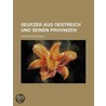 Seufzer Aus Oestreich Und Seinen Provinzen door Charles Sealsfield