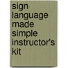 Sign Language Made Simple Instructor's Kit door Ruth Reppert