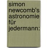 Simon Newcomb's Astronomie Für Jedermann: by Newcomb Simon
