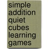 Simple Addition Quiet Cubes Learning Games door Inc. Scholastic