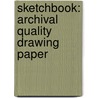 Sketchbook: Archival Quality Drawing Paper door Inc. Sterling Publishing Co.
