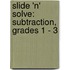 Slide 'n' Solve: Subtraction, Grades 1 - 3