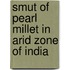 Smut of Pearl Millet in Arid Zone of India