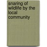 Snaring of Wildlife by the Local Community door George Ariya