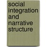 Social Integration and Narrative Structure door Nancy A. Kaiser