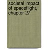 Societal Impact of Spaceflight, Chapter 27 by Steven J. Dick